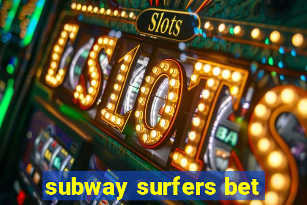 subway surfers bet